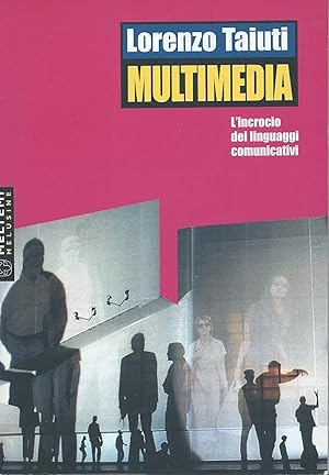 Seller image for Multimedia. L'incrocio dei linguaggi comunicativi for sale by librisaggi