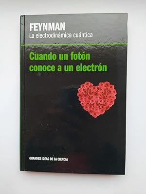 Bild des Verkufers fr FEYNMANN. La electrodinmica cuntica: cuando un fotn conoce a un electrn. zum Verkauf von TraperaDeKlaus