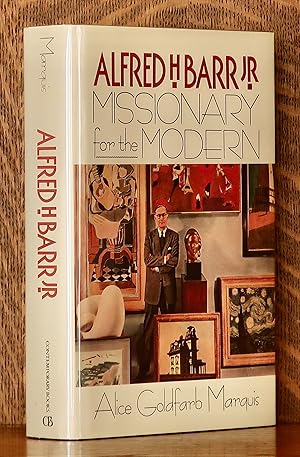 Image du vendeur pour ALFRED H. BARR JR. MISSIONARY FOR THE MODERN mis en vente par Andre Strong Bookseller