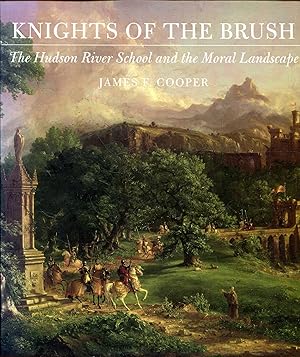 Seller image for Knights of the Brush: The Hudson River School and the Moral Landscape for sale by Pendleburys - the bookshop in the hills