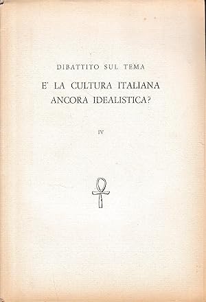 Seller image for Dibattito sul tema  la cultura italiana ancora idealist? vol. IV for sale by librisaggi