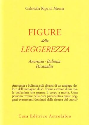 Figure della leggerezza. Anoressia. Bulimia. Psicanalisi