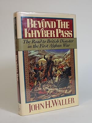Bild des Verkufers fr Beyond the Khyber Pass: The Road To British Disaster in The First Afghan War zum Verkauf von Minotavros Books,    ABAC    ILAB
