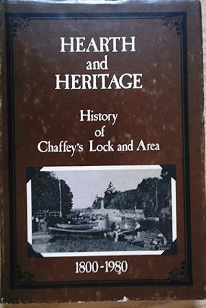 Hearth and Heritage - History of Chaffey's Lock and Area 1880-1980