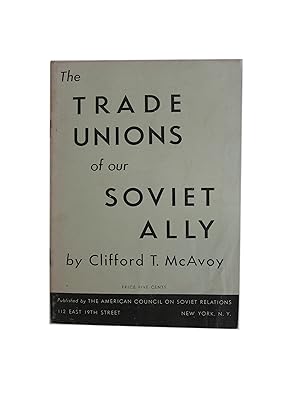 The Trade Unions of Our Soviet Ally