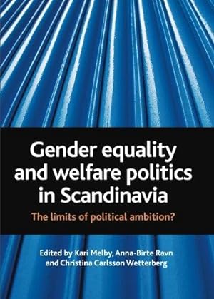 Imagen del vendedor de Gender equality and welfare politics in Scandinavia: The Limits of Political Ambition? a la venta por WeBuyBooks