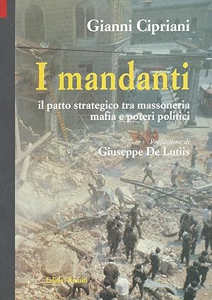 I mandanti. Il patto strategico tra massoneria, mafia e poteri politici