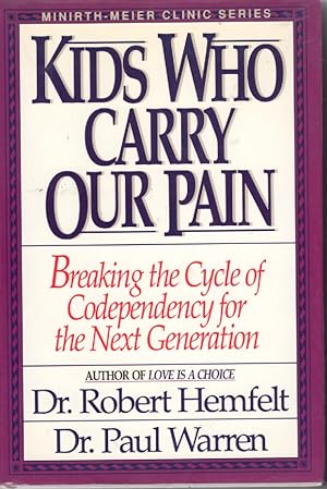 Seller image for Kids Who Carry Our Pain Breaking the Cycle of Codependency for the Next Generation for sale by Ye Old Bookworm