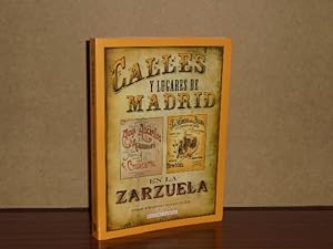 Immagine del venditore per CALLES Y LUGARES DE MADRID EN LA ZARZUELA venduto da Libros del Reino Secreto