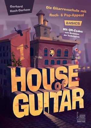 Bild des Verkufers fr House of Guitar. Band 1: Basics : Die Gitarrenschule mit Rock- und Pop-Appeal. Fr Konzert-, Steelstring- und E-Gitarre.Mit QR-Codes zum Streamen der Hrbeispiele zum Verkauf von AHA-BUCH GmbH