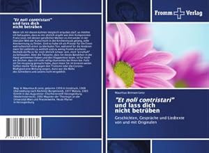 Seller image for Et noli contristari" und lass dich nicht betrben : Geschichten, Gesprche und Liedtexte von und mit Originalen for sale by AHA-BUCH GmbH