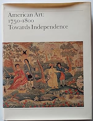 Seller image for American Art, 1750-1800: Towards Independence (1976-07-19) for sale by MyLibraryMarket