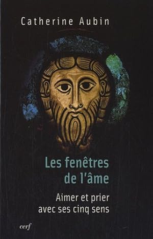 Seller image for Les fentres de l'me : Aimer et prier avec ses cinq sens for sale by librisaggi