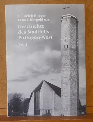 Bild des Verkufers fr Geschichte des Stadtteils Ettlingen-West: Teil 2 Von 1945 bis 1994 zum Verkauf von ANTIQUARIAT H. EPPLER