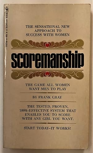 Scoremanship - The Sensational New Approach to Success With Women (first mmpb)