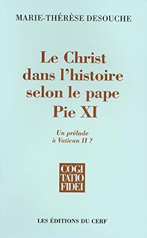 Image du vendeur pour Le Christ dans l'histoire selon le pape Pie XI : Un prlude  Vatican II ? mis en vente par librisaggi