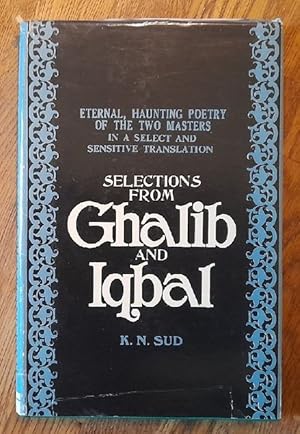 Seller image for Selections from Ghalib and Iqbal (Translated by K.N. Sud) for sale by ANTIQUARIAT H. EPPLER