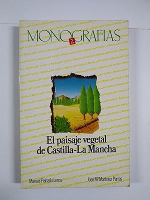 Monografias 2. El paisaje vegetal de Castilla  La Mancha