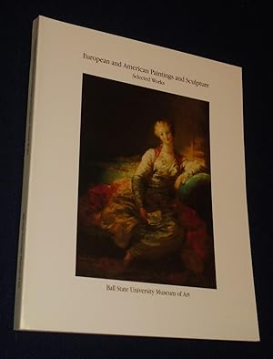 European and American Paintings and Sculpture, Selected Works: Ball State University Museum of Art