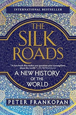 Imagen del vendedor de The Silk Roads: A New History of the World a la venta por librisaggi