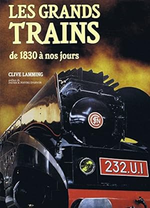 Les Grands trains de 1830 à nos jours