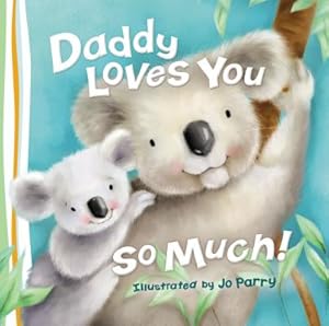 Immagine del venditore per Daddy Loves You So Much (Board Book) venduto da BargainBookStores