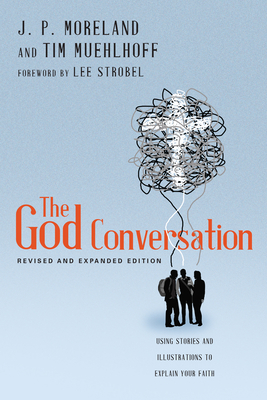 Seller image for The God Conversation: Using Stories and Illustrations to Explain Your Faith (Paperback or Softback) for sale by BargainBookStores