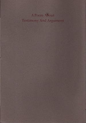 A POEM ABOUT TESTIMONY AND ARGUMENT