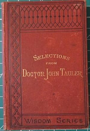 SELECTIONS FROM THE LIFE AND SERMONS OF DOCTOR JOHN TAULER