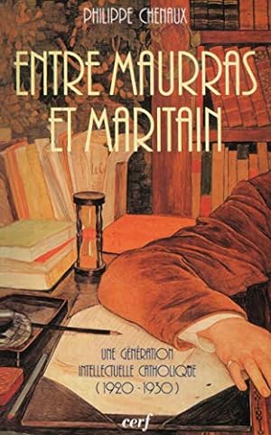 Image du vendeur pour Entre Maurras et Maritain : Une gnration intellectuelle catholique 1920-1930 mis en vente par librisaggi