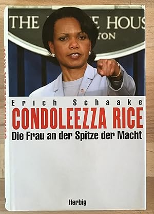 Condoleezza Rice : Die Frau an der Spitze der Macht.