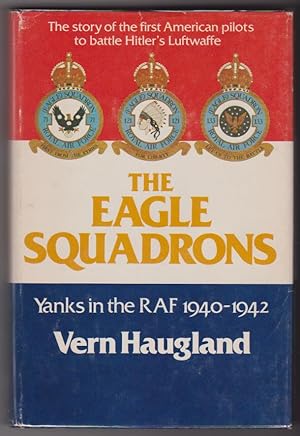 Bild des Verkufers fr The Eagle Squadrons Yanks in the RAF 1940-1942 zum Verkauf von Silver Creek Books & Antiques