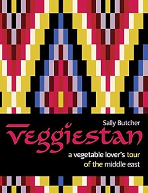 Veggiestan: A Vegetable Lover's Tour of the Middle East