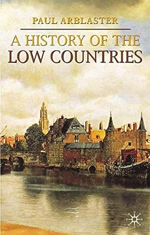 Imagen del vendedor de A History of the Low Countries (Palgrave Essential Histories) a la venta por The Haunted Bookshop, LLC