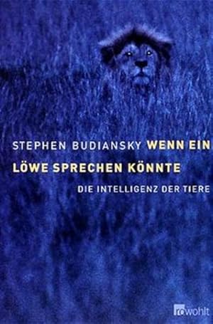 Wenn ein Löwe sprechen könnte: Die Intelligenz der Tiere