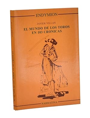 Bild des Verkufers fr EL MUNDO DE LOS TOROS EN 103 CRNICAS zum Verkauf von Librera Monogatari