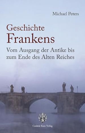 Bild des Verkufers fr Geschichte Frankens: Vom Ausgang der Antike bis zum Ende des Alten Reiches zum Verkauf von Gerald Wollermann