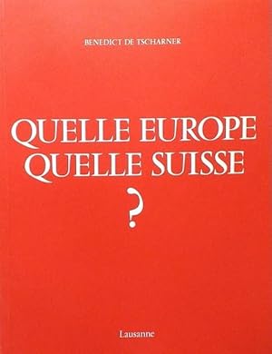 Image du vendeur pour Quelle Europe, quelle Suisse? mis en vente par librisaggi