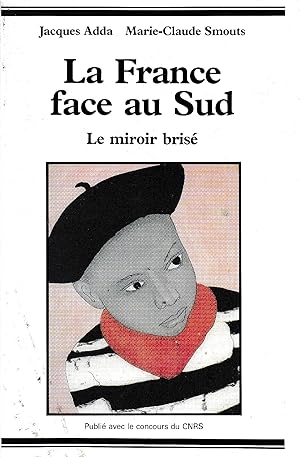 Bild des Verkufers fr La France face au Sud : Le miroir bris zum Verkauf von librisaggi