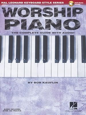 Seller image for Worship Piano : The Complete Guide With Audio! for sale by GreatBookPrices