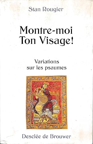 Seller image for Montre moi ton visage! Variations sur les psaumes for sale by librisaggi