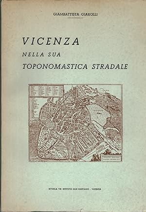Seller image for Vicenza nella sua toponomastica stradale for sale by Di Mano in Mano Soc. Coop