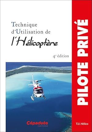 technique d'utilisation de l'hélicoptère (4e édition)