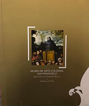 Seller image for Museo de Arte Colonial San Francisco = Saint Francis Art Museum for sale by Librera Monte Sarmiento