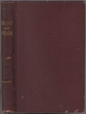 Seller image for Bond and Free: A True Tale of Slave Times for sale by Between the Covers-Rare Books, Inc. ABAA