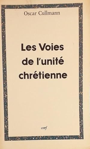 Les voies de l'unité chrétienne