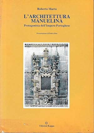 L' architettura Manuelina : protagonista dell'impero portoghese