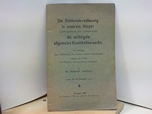 Die Kohlensäurestauung in unserem Körper - die wichtigste allgemeine Krankheitsursache: Ein Beitr...