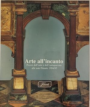 Imagen del vendedor de Arte all'incanto: mercato e prezzi dell'arte e dell'antiquariato alle aste Finarte 1994/95 a la venta por librisaggi