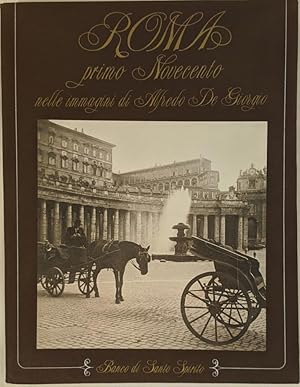 Roma. Primo Novecento nelle immagini di Alfredo De Giorgio